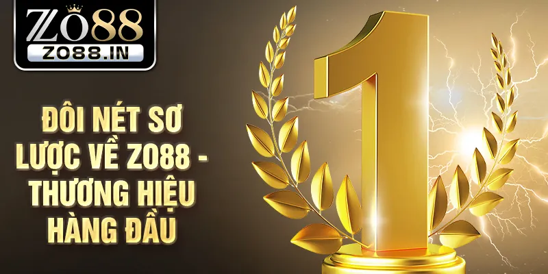 Đôi nét sơ lược về Zo88 - Thương hiệu hàng đầu