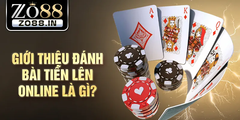 Giới thiệu đánh bài tiến lên online là gì?
